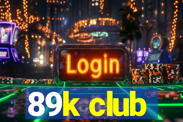 89k club